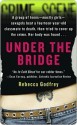 Under the Bridge: The True Story of the Murder of Reena Virk - Rebecca Godfrey