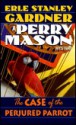 The Case of the Perjured Parrot (Perry Mason Mysteries (Fawcett Books)) - Erle Stanley Gardner