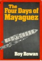 The Four Days of Mayaguez - Roy Rowan