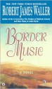 Border Music - Robert James Waller