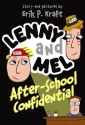 Lenny and Mel After-School Confidential - Erik P. Kraft