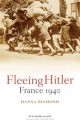 Fleeing Hitler: France 1940 - Hanna Diamond