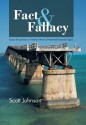 Fact & Fallacy: Essays & Opinions on Florida's Most Controversial Insurance Topics 2009-2012 - Scott Johnson