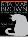 Sour Puss (Mrs. Murphy, #14) - Rita Mae Brown, Sneaky Pie Brown