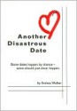 Another Disastrous Date - Andrea Walker