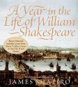 A Year in the Life of William Shakespeare (Audio) - James Shapiro