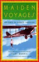 Maiden Voyages: Writings of Women Travelers - Mary Morris