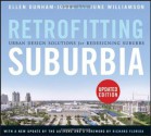 Retrofitting Suburbia, Updated Edition: Urban Design Solutions for Redesigning Suburbs - Ellen Dunham-Jones, June Williamson