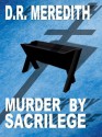 Murder by Sacrilege (The John Lloyd Mysteries) - D.R. Meredith