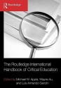 The Routledge International Handbook of Critical Education - Michael W. Apple, Wayne Au, Luis Armando Gandin