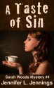 A Taste of Sin (Sarah Woods Mystery 4) - Jennifer L. Jennings