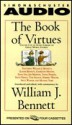 The Book of Virtues: An Audio Library of Great Moral Stories (Book Of Virtues Collection) - William J. Bennett