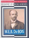 W.E.B. DuBois: Civil Rights Activist, Author, Historian - Jim Whiting