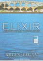 Elixir: A History of Water and Humankind - Brian M. Fagan, James Langton