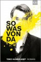 So was von da: Roman (German Edition) - Tino Hanekamp