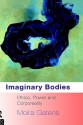 Imaginary Bodies: Ethics, Power and Corporeality - Moira Gatens