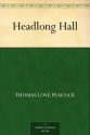 Headlong Hall - Thomas Love Peacock