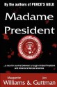 Madame President - Marguerite Williams, Jon Guttman