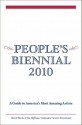 People's Biennial: A Guide to America's Most Amazing Artists - Harrell Fletcher, Kate Fowle, Renaud Proch