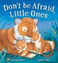 Don't Be Afraid, Little Ones - M. Christina Butler, Caroline Pedler