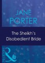 The Sheikh's Disobedient Bride (Mills & Boon Modern) (Surrender to the Sheikh - Book 9) - Jane Porter