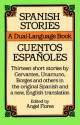 Spanish Stories: A Dual-Language Book (Dover Dual Language Spanish) - Angel Flores