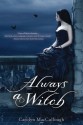 Always a Witch - Carolyn MacCullough