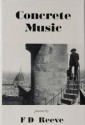 Concrete Music: Poems - F.D. Reeve