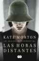 Las horas distantes - Kate Morton