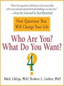 Who Are You? What Do You Want?: A Journey for the Best of Your Life (Audio) - Mick Ukleja, Robert Lorber, Scott L. Peterson