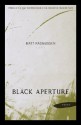 Black Aperture: Poems (Walt Whitman Award of the Academy of American Poets) - Matt Rasmussen