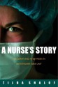 A Nurse's Story: Life, Death, and In-Between in an Intensive Care Unit - Tilda Shalof