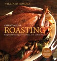 Williams-Sonoma Essentials of Roasting, revised: Recipes and Techniques for Delicious Oven-cooked Meals - Williams-Sonoma, Bob Simmons, Coleen Simmons