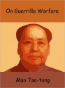 On Guerrilla Warfare - Mao Tse-tung