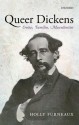 Queer Dickens: Erotics, Families, Masculinities - Holly Furneaux