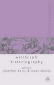 Palgrave Advances in Witchcraft Historiography - Jonathan Barry, Owen Davies