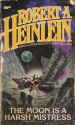 The Moon Is a Harsh Mistress - Robert A. Heinlein