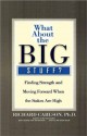 What About the Big Stuff?: Finding Strength and Moving Forward When the Stakes Are High - Richard Carlson