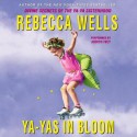 Ya-Yas in Bloom (Audio) - Rebecca Wells, Judith Ivey