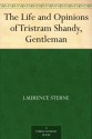 The Life and Opinions of Tristram Shandy, Gentleman - Laurence Sterne