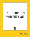 The Tenant of Wildfell Hall - Anne Brontë