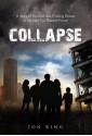 Collapse: A Story of Survival and Finding Grace in the Not Too Distant Future - Jon King