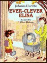 Ever-Clever Elisa - Johanna Hurwitz, Debbie Tilley