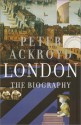 London: The Biography - Peter Ackroyd