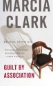 Guilt by Association - Marcia Clark