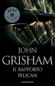 Il rapporto Pelican (Oscar bestsellers) (Italian Edition) - R. Rambelli, John Grisham