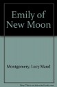 Emily of New Moon - L.M. Montgomery, Susan O'Malley