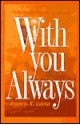 With You Always: Daily Meditations on the Gospels - Francis X. Gaeta