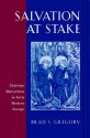 Salvation at Stake: Christian Martyrdom in Early Modern Europe - Brad S. Gregory