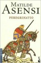 Peregrinatio - Matilde Asensi